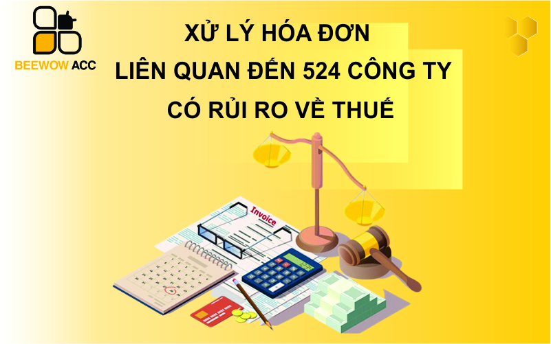 Hướng dẫn xử lý hóa đơn có liên quan đến 524 công ty có rủi ro về thuế